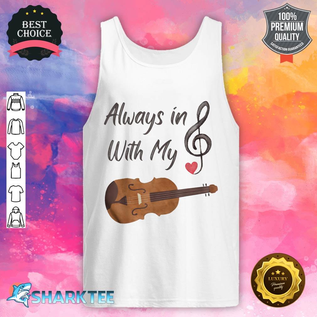 Always In Treble With My Violin Tank top