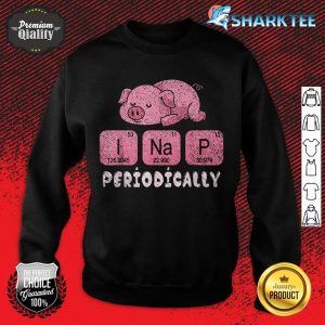Cute Farm Animal Sleeping Periodic Table PJ Napping Pig sweatshirt