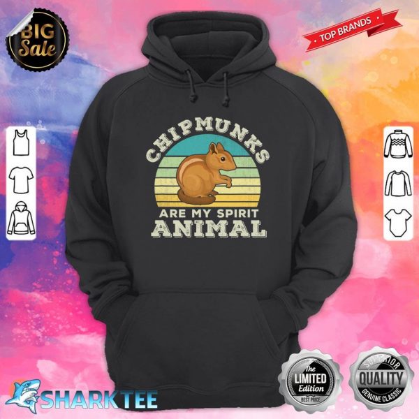 Chipmunks Are My Spirit Animal Chipunk Lover hoodie