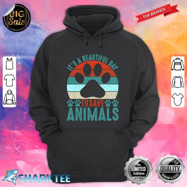 A Beautiful Day To Save Animals Rescue Animals Hoodie