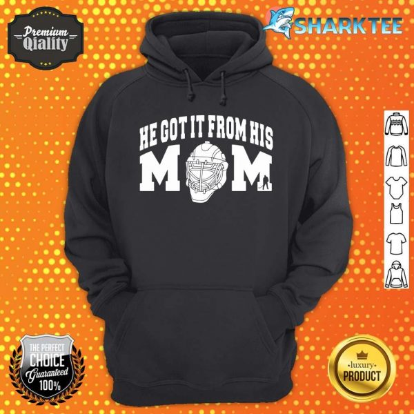He Got It From His Mom Hockey Great Sport Gift hoodie