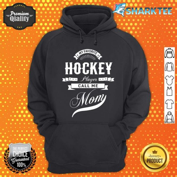 My Favorite Hockey Player Call Me Mom Women Sport hoodie