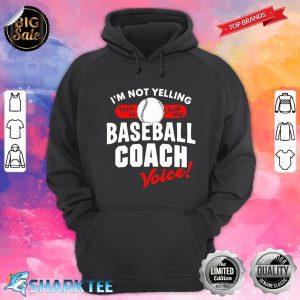 Baseball Coach Voice Shirt Funny Slogan Quote Youth Sports hoodie