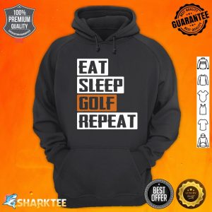 Eat Sleep Golf Repeat Golfing Golf Course Golf Sport Golfer hoodie