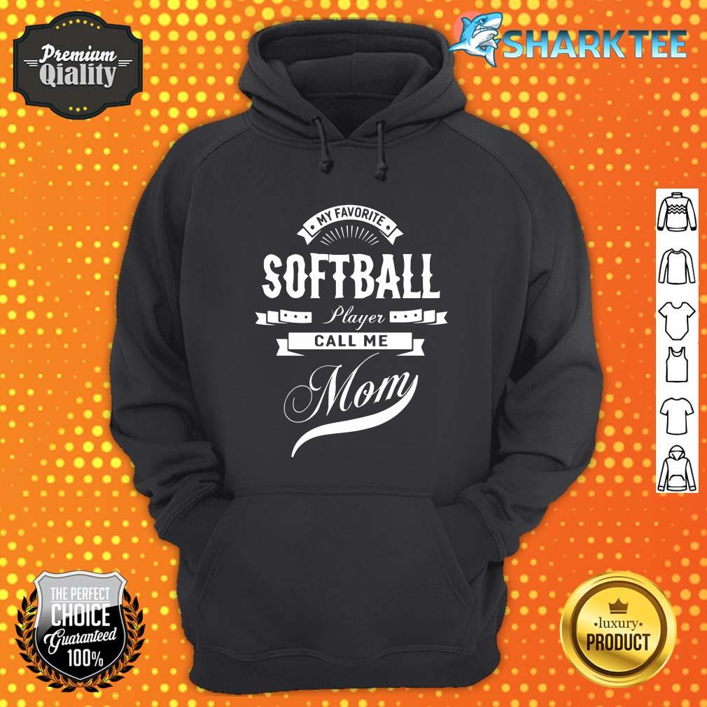 My Favorite Softball Player Call Me Mom Women Sport hoodie