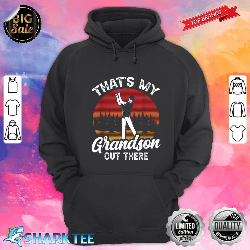 That's My Grandson Out There Golf Hobby Athlete Sports hoodie