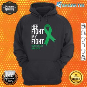 His Fight My Fight Family Support Kidney Disease Awareness Hoodie