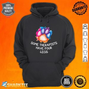 Some Therapists Have Four Legs Dog Paws Animal Lovers hoodie