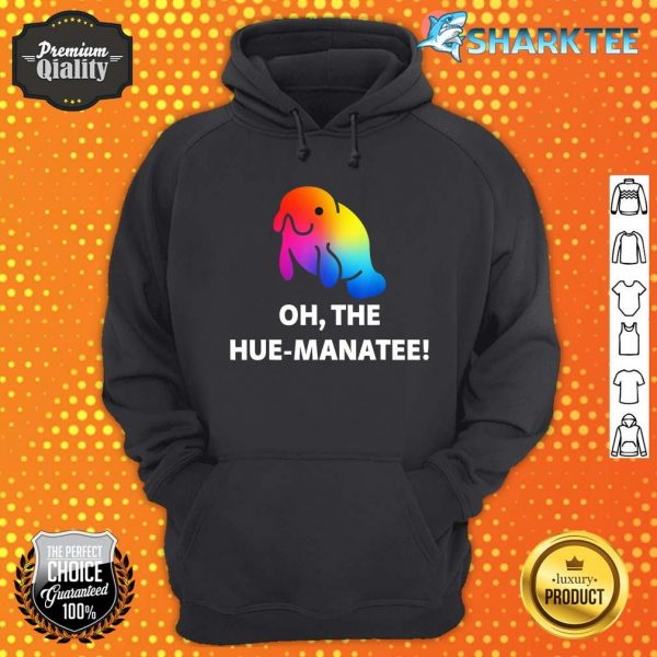 Oh The Hue-Manatee Rainbow Manatee Sea Animal Pun hoodie