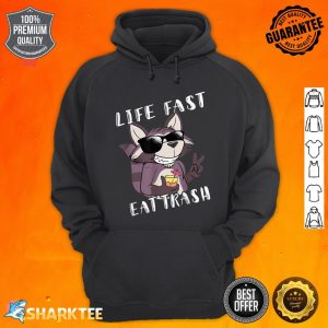 Life Fast Eat Trash Raccoon Trash Panda Animal Mammal hoodie