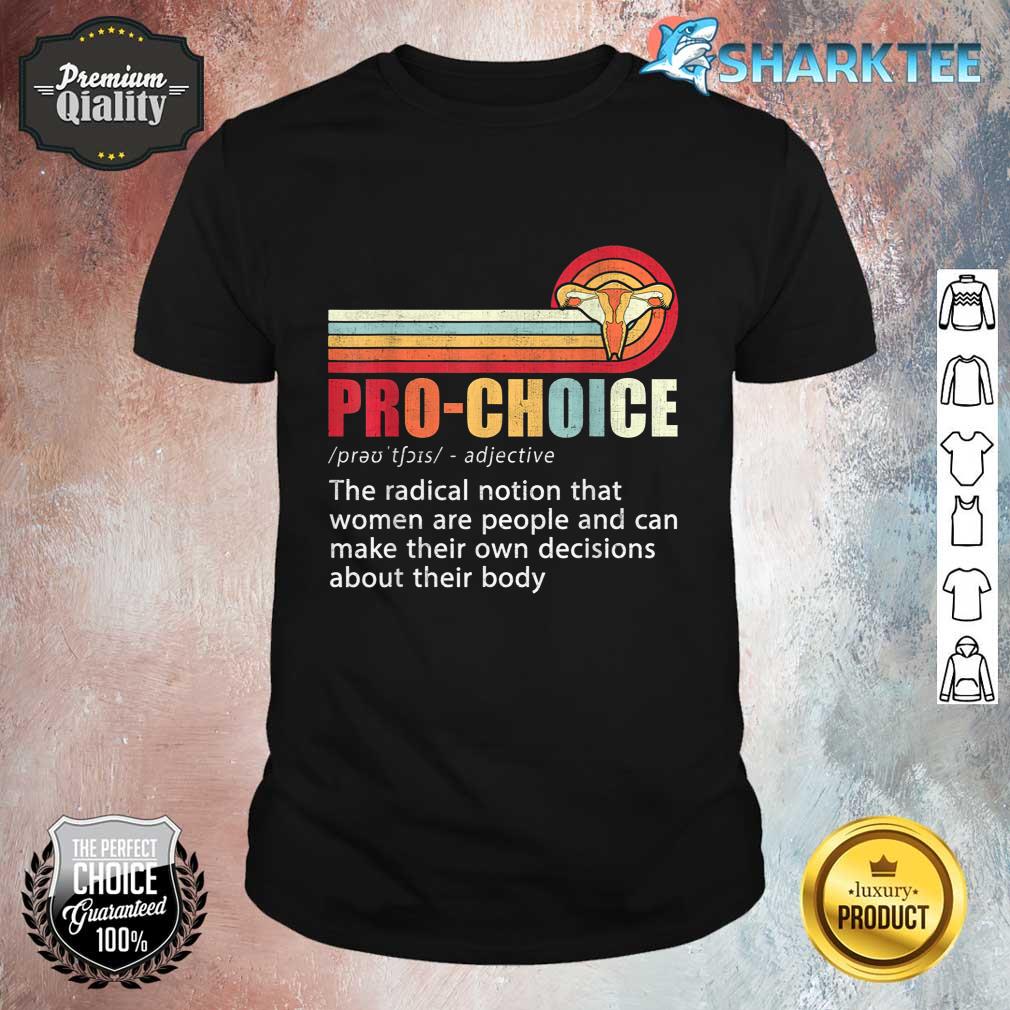 Pro Choice Feminist Definition Womens Rights My Body Choice Shirt
