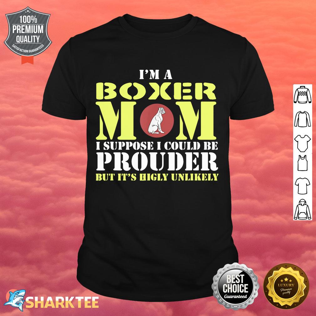I'm A Boxer Dog Mom Gift Mother Women Animal Dogs shirt