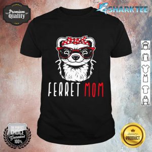 Ferret Mom Funny Animal Lover Weasel Women Mother Mama Gifts shirt