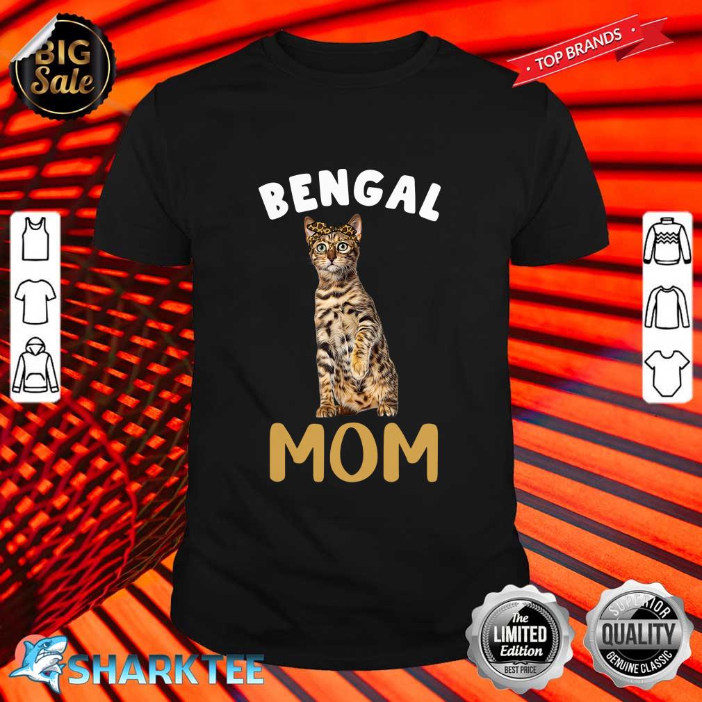 Bengal Mom Mama Cat Lover Owner Leopard Print Kitty Kitten shirt