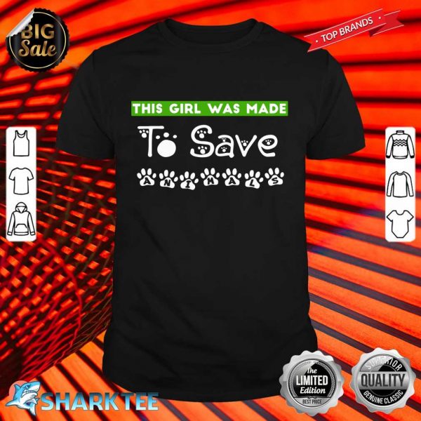 This Girl Was Made To Save Animals Funny Animal Graphic Art shirt