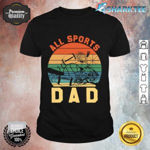 All Sports Dad shirt