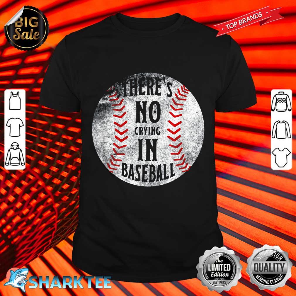 There's No Crying In Baseball I Love Sport Softball Gifts shirt