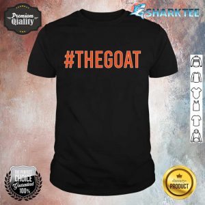 The Goat Greatest Of All Time Motivational Sports shirt