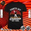 That's My Grandson Out There Golf Hobby Athlete Sports shirt