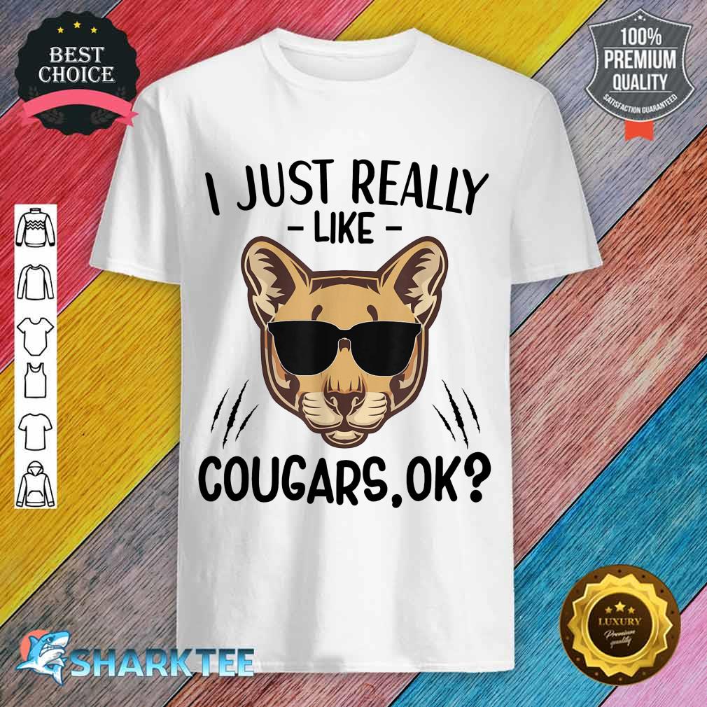 I Just Really Like Cougars Cougar Lover Animal shirt