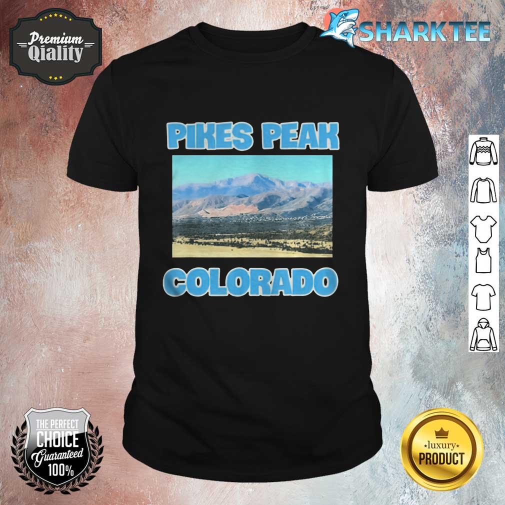 Nice Pikes Peak Colorado Shirt