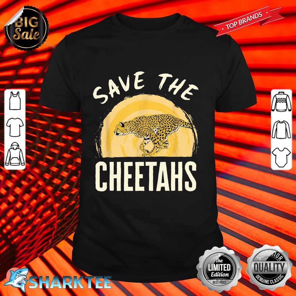 Save the Cheetahs Extinction Cheetah Endangered Animals shirt