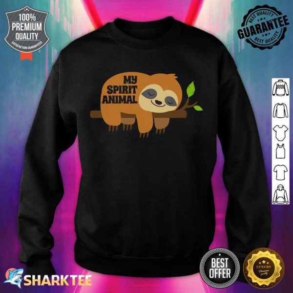 Funny Sloth My Spirit Animal sweatshirt