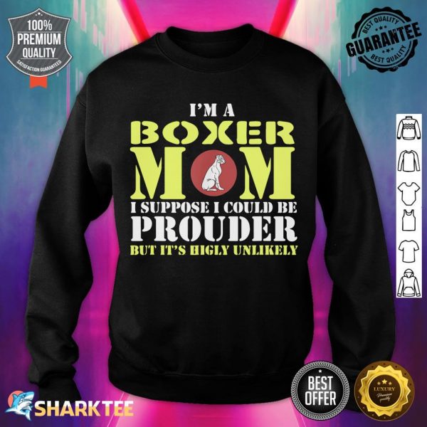 I'm A Boxer Dog Mom Gift Mother Women Animal Dogs sweatshirt
