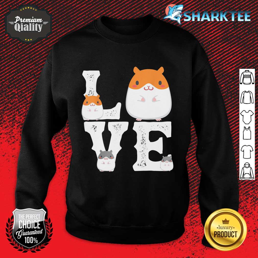 Funny Love Hamsters Animal Toys Pets Loverssweatshirt