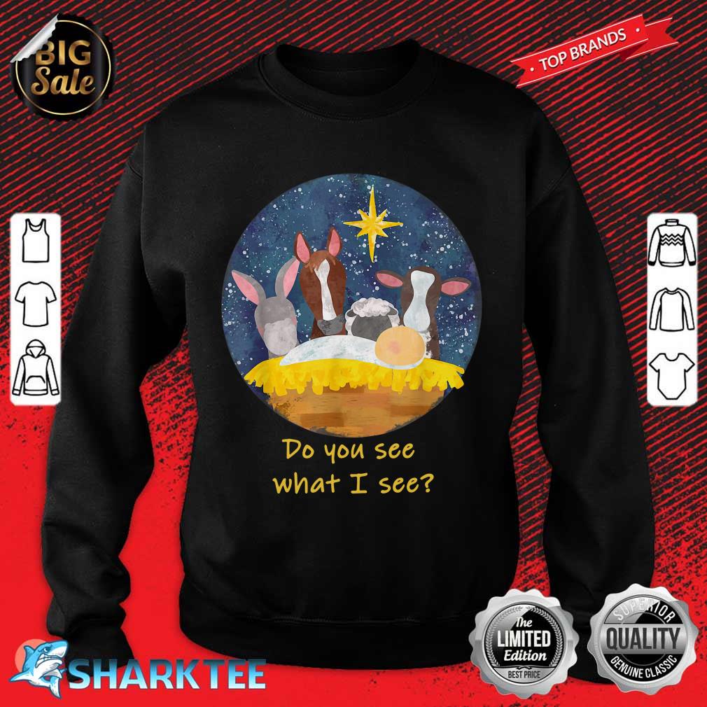 Nativity Animals Do You See What I see First Christmas sweatshirt