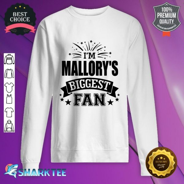 I'm Mallory's Biggest Fan Love Mallory #1 Sports sweatshirt