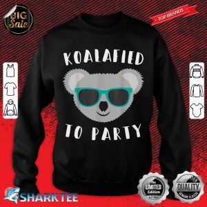 Koalafied to Party Animal Pun Cute and Funny Koala Sweatshirt