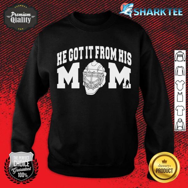 He Got It From His Mom Hockey Great Sport Gift sweatshirt