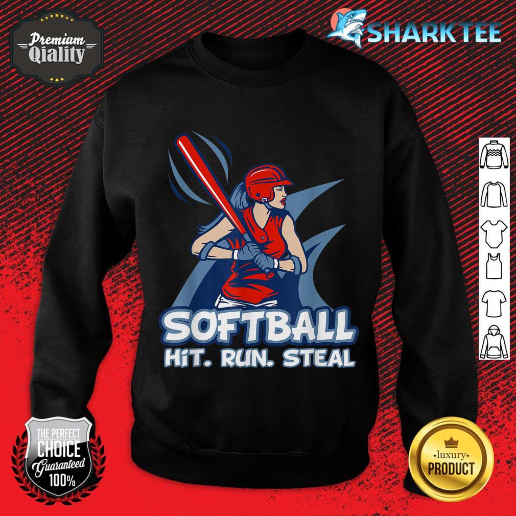 Softball Hit Run Steal Ladies Women Sport Gifts sweatshirt