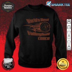 Worlds Best Volleyball Coach Great Gifts Sport sweatshirt