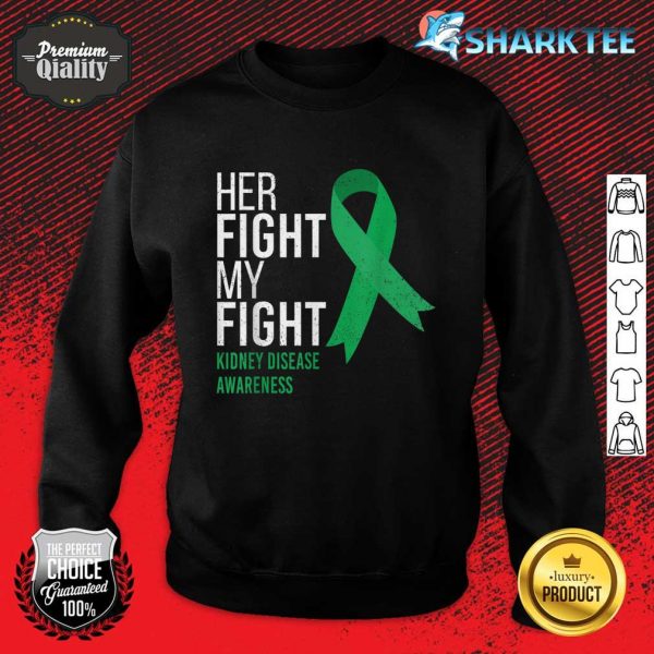 His Fight My Fight Family Support Kidney Disease Awareness Sweatshirt