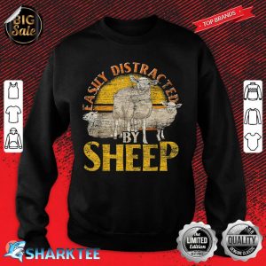 Easily Distracted By Sheep Farm Animal Farmer Funny Sheep sweatshirt