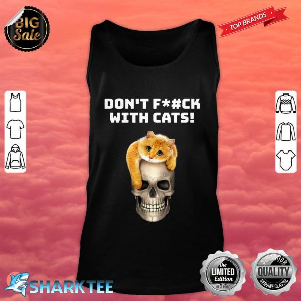 Cat Lover Funny Dont Fuck With Cats Animal Advocate Gift tank top