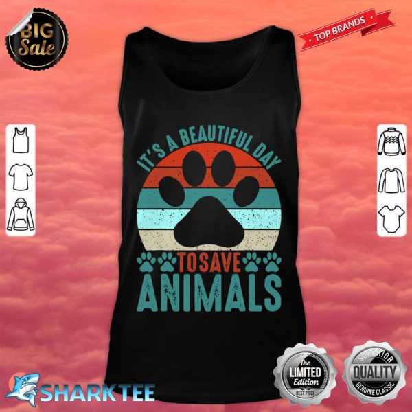 A Beautiful Day To Save Animals Rescue Animals Tank Top