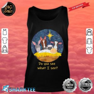 Nativity Animals Do You See What I see First Christmas tank top
