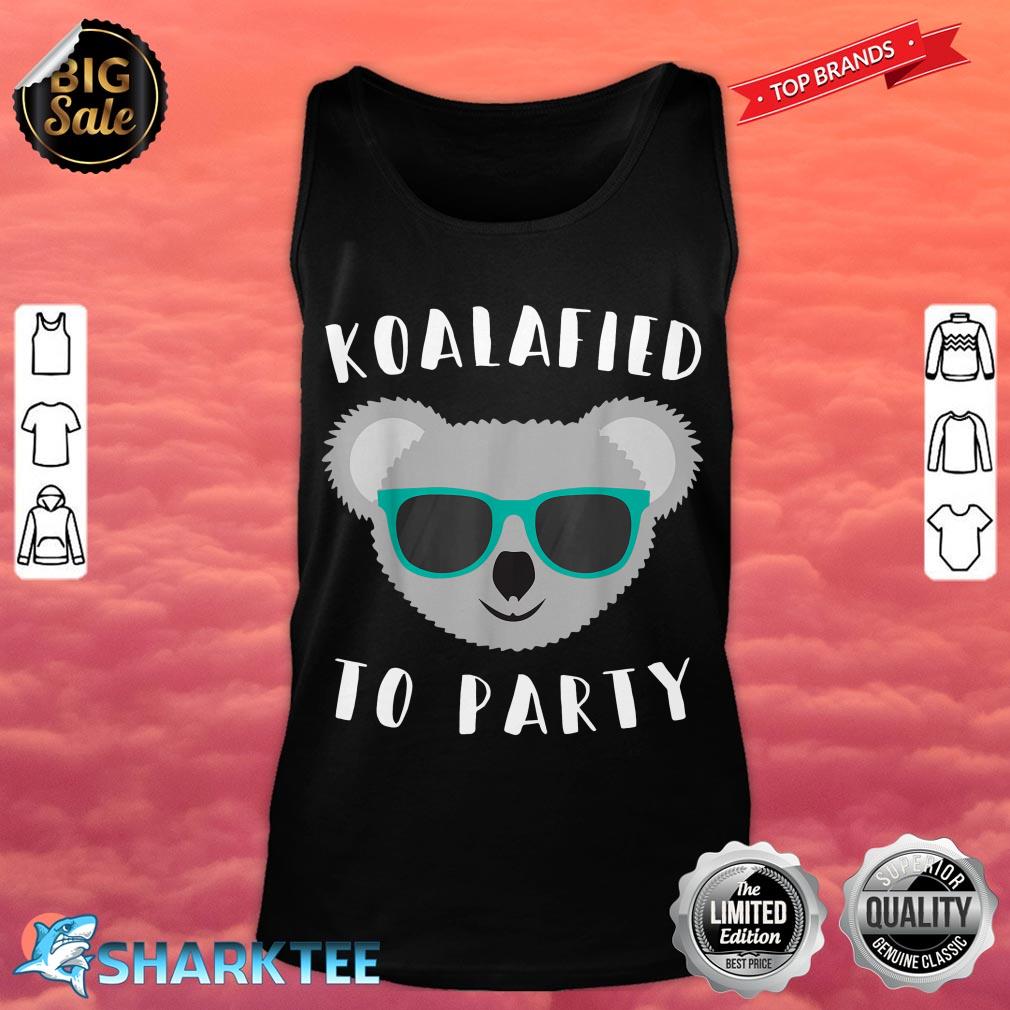 Koalafied to Party Animal Pun Cute and Funny Koala Tank top 