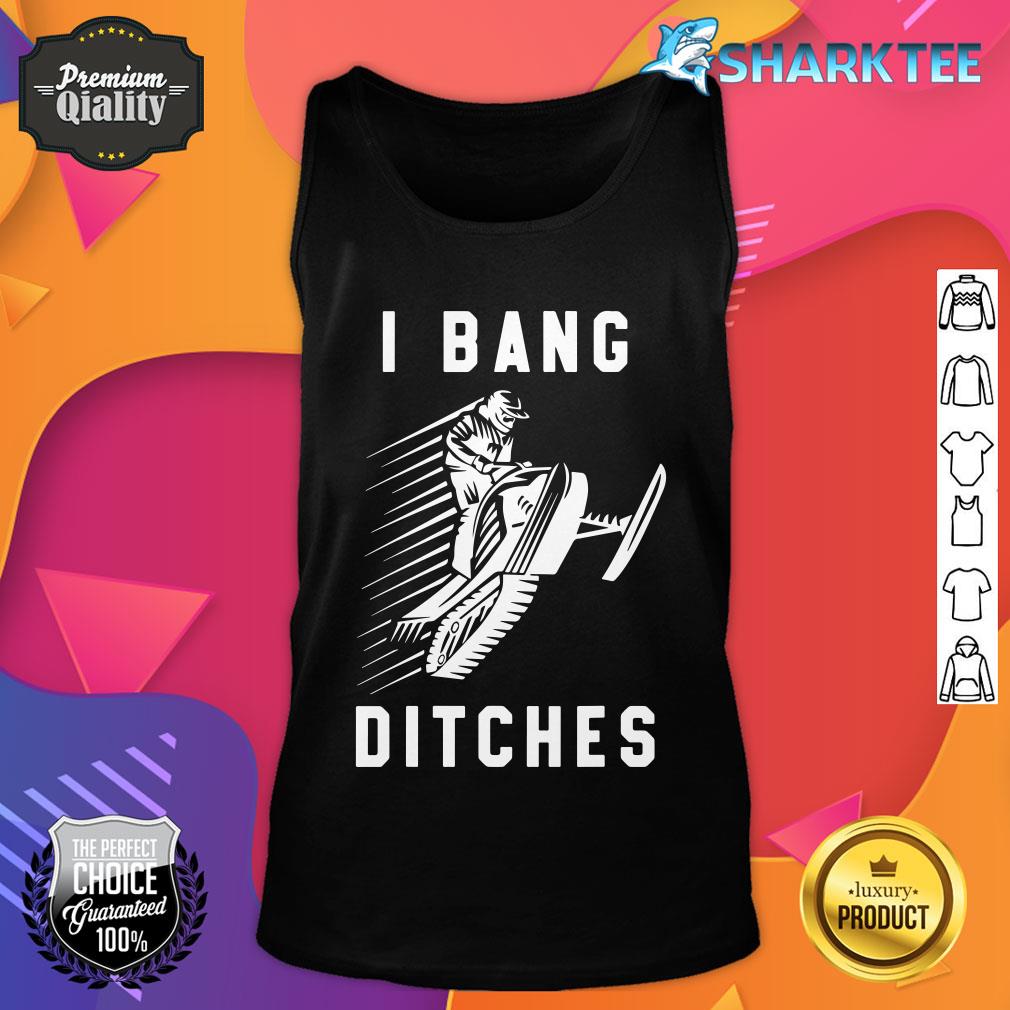 Snowmobile I Bang Ditches Winter Sports Vintage Motor Sled tank top