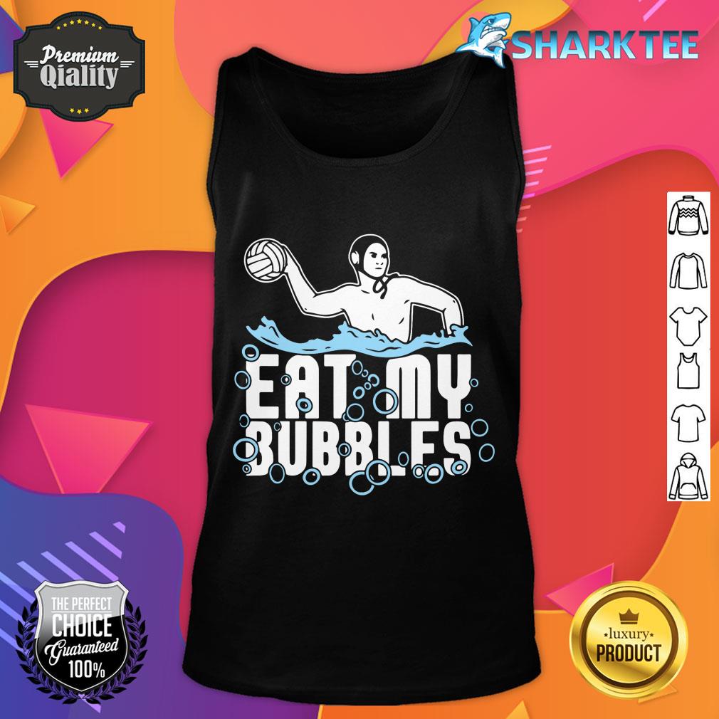 Water Polo Team Sports Waterpolo Player Eat My Bubbles tank top