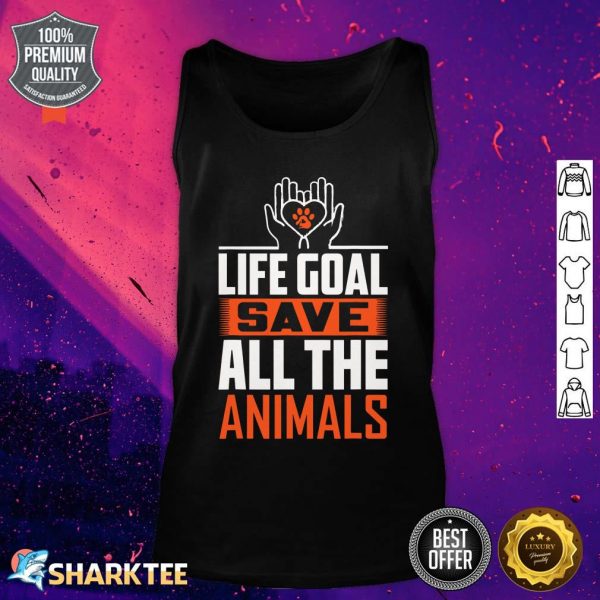 Funny Rescue Saying Life Goal Save All The Animals tank top