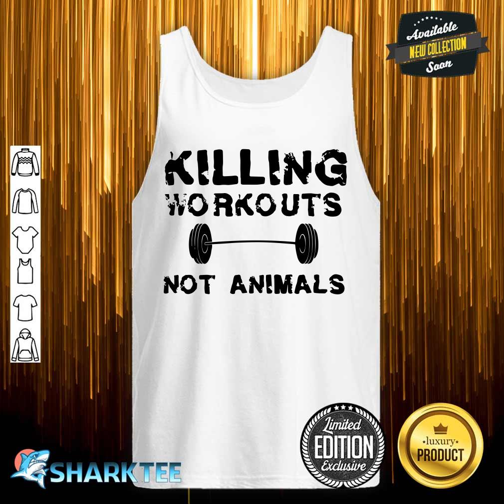 Killing Workouts Not Animals Vegan Bodybuilder tank top