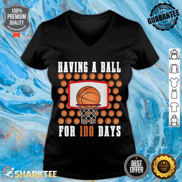 Days Of School 100th Day 100 Having Ball Sports Basketball v-neck