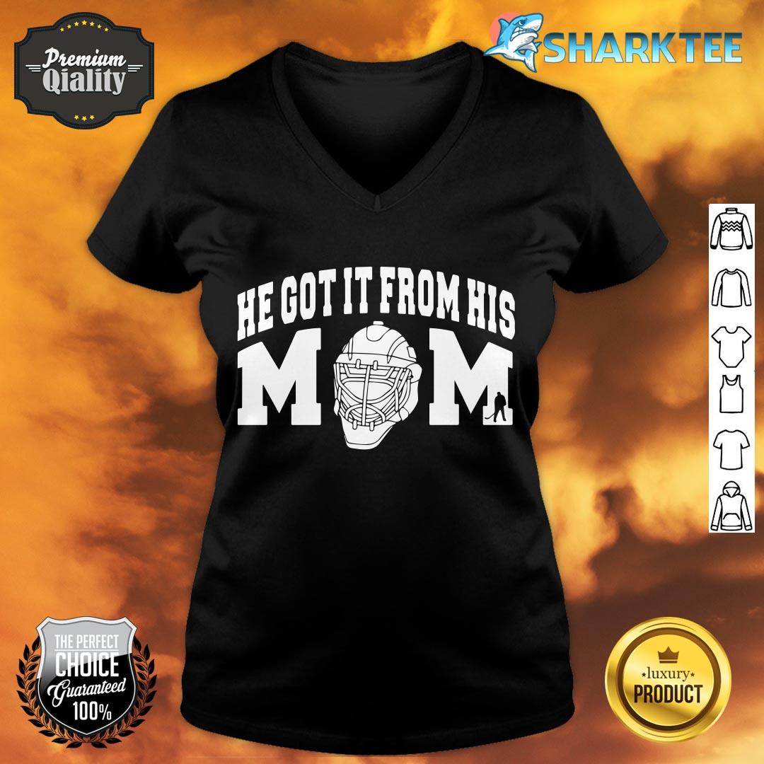  He Got It From His Mom Hockey Great Sport Gift v-neck