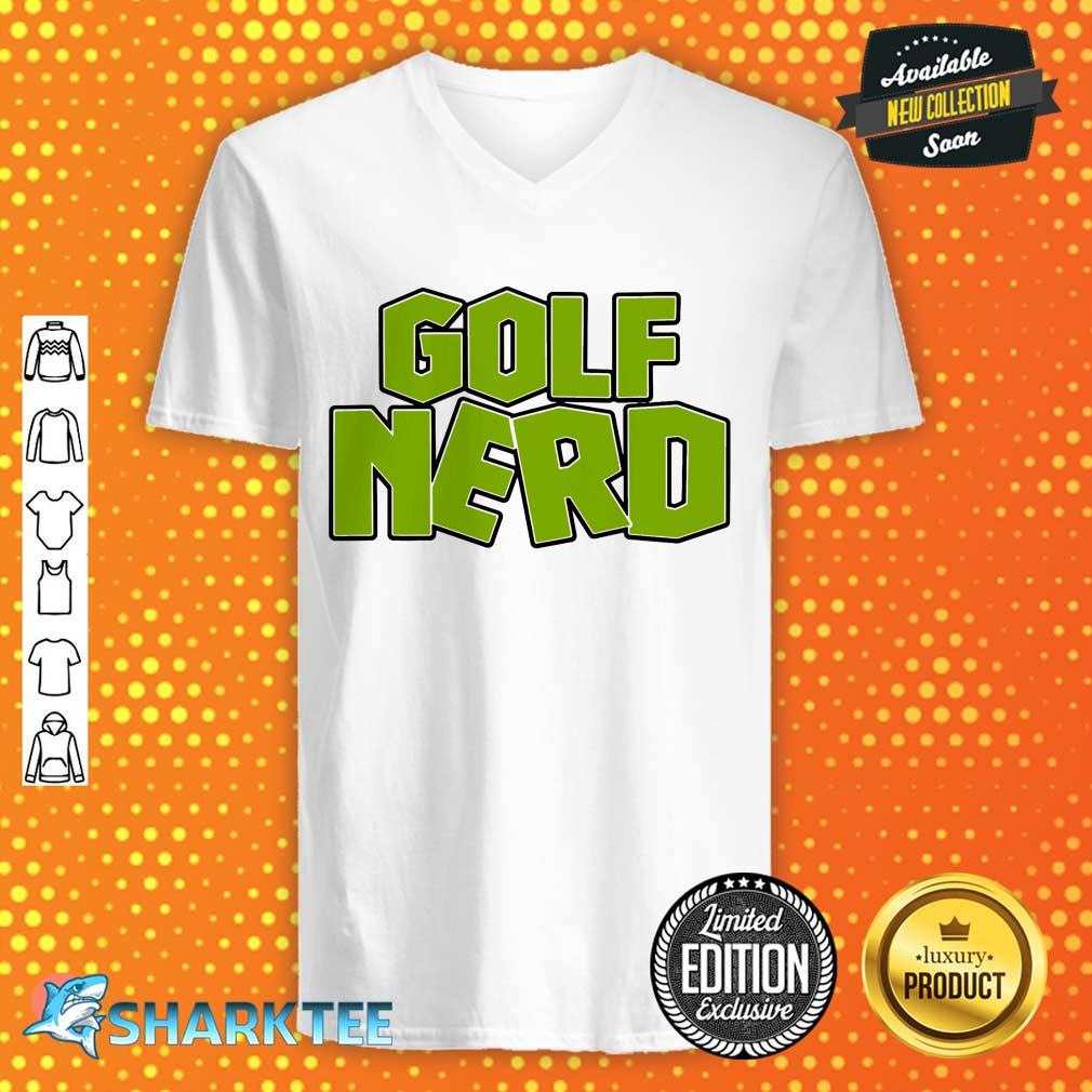 Golf Nerd Golfing Golfer Golf Player Golf Course Sports v-neck