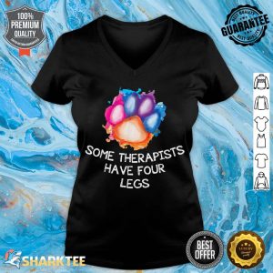 Some Therapists Have Four Legs Dog Paws Animal Lovers v-neck