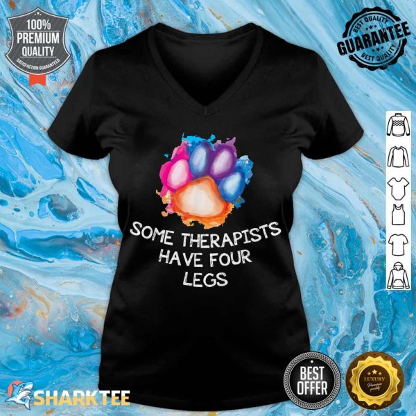 Some Therapists Have Four Legs Dog Paws Animal Lovers v-neck